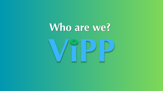 Welcome to VIPP: Vision is Precious & Priceless